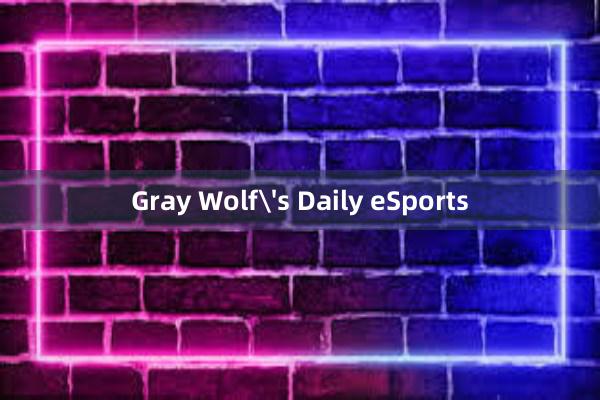 Gray Wolf's Daily eSports